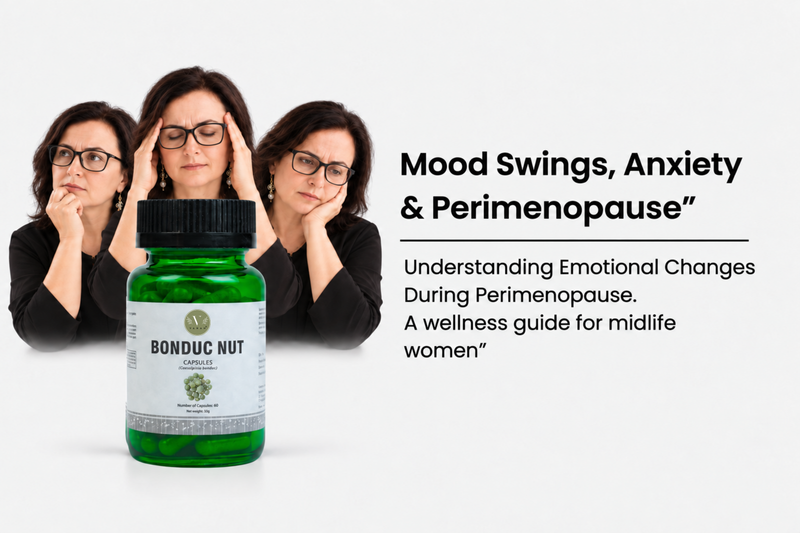 Mood Swings, Anxiety & Perimenopause: Understanding Emotional Changes and Clinical Evaluation of Bonduc Nut Capsules Vanan Herbal